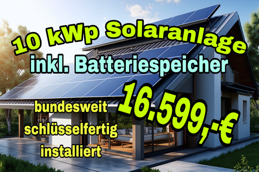 SCHLÜSSELFERTIG: 10 kWp Solaranlage + 10 kWh Batterie + Installation und Anmeldung