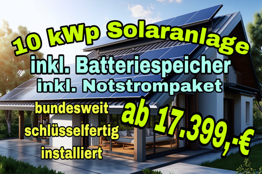 NOTSTROM-ready: 10 kWp Solaranlage + 10 kWh Batterie + Notstrombox + Installation und Anmeldung